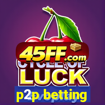 p2p betting